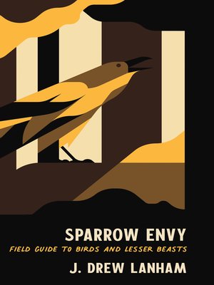 cover image of Sparrow Envy: Field Guide to Birds and Lesser Beasts